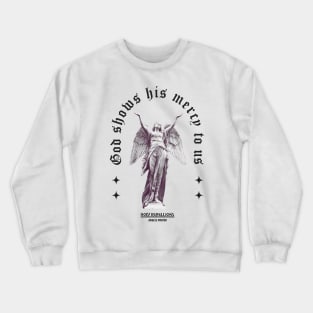 God Show His Mercy - Angels Prayer #001 Mono by Holy Rebellions Crewneck Sweatshirt